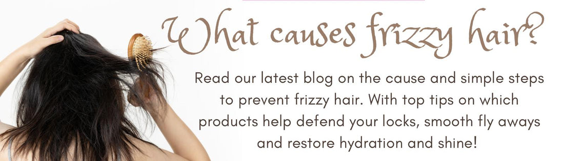 What Causes Frizzy Hair?